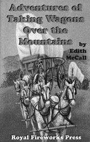 Adventures of Taking Wagons over the Mountains (Adventurs on the American Frontiers, 19)