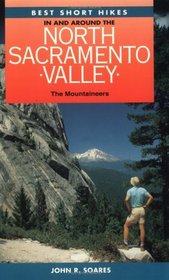 Best Short Hikes in and Around the Northern Sacramento Valley (Short Hikes in California Series)