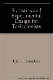 Statistics and Experimental Design for Toxicologists
