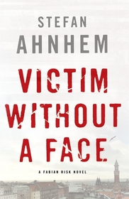 Victim Without a Face (Fabian Risk, Bk 1)