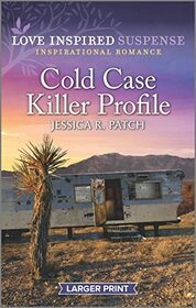 Cold Case Killer Profile (Quantico Profilers, Bk 2) (Love Inspired Suspense, No 970) (Larger Print)