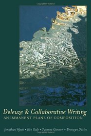 Deleuze and Collaborative Writing: An Immanent Plane of Composition (Complicated Conversation: a Book Series of Curriculum Studies, Vol. 38)