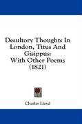 Desultory Thoughts In London, Titus And Gisippus: With Other Poems (1821)