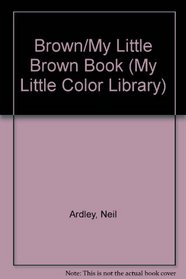 Brown/My Little Brown Book (My Little Color Library)