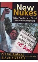 New Nukes: India, Pakistan and Global Nuclear Disarmament (Voices  Visions (Hardcover))