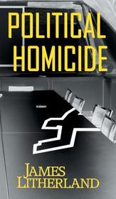 Political Homicide (Slowpocalypse, Bk 5)