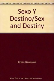 Sexo Y Destino/Sex and Destiny (Spanish Edition)