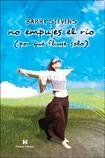 No empujes el rio(porque fluye solo) (Spanish Edition)