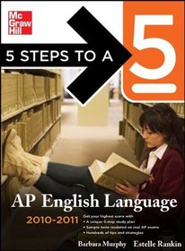 5 Steps to a 5 AP English Language, 2010-2011 Edition (5 Steps to a 5 on the Advanced Placement Examinations Series)