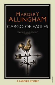 Cargo of Eagles: A Campion Mystery (Albert Campion Mysteries)