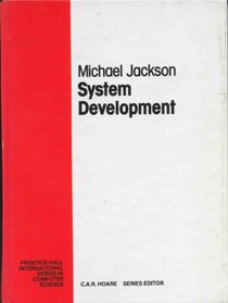 System Development (Prentice Hall International Series in Computing Science)
