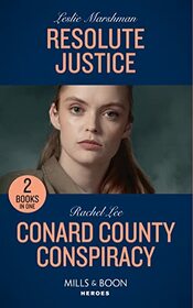 Resolute Justice / Conard County Conspiracy: Resolute Justice / Conard County Conspiracy (Conard County: The Next Generation)