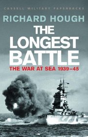 The Longest Battle: The War at Sea 1939-45 (Cassell Military Paperbacks)