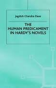 The Human Predicament in Hardy's Novels (Macmillan Hardy studies)