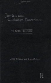 Jewish and Christian Doctrines: The Classics Compared