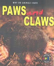 Why Do Animals Have Paws and Claws? (Why Do Animals Have) (Why Do Animals Have)
