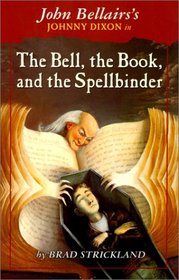 Bell, the Book, and the Spellbinder (John Bellairs Mysteries)
