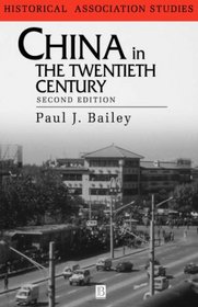 China in the Twentieth Century (Historical Association Studies)