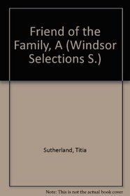 Friend of the Family (Windsor Selections S)