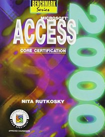 Microsoft Access 2000: Core Certification (Benchmark Series (Saint Paul, Minn.).)