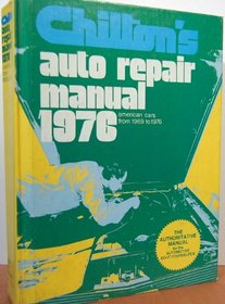 Chilton's Auto Repair Manual 1976: American Cars from 1969 to 1976