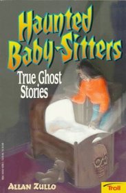 Haunted Baby-Sitters: True Ghost Stories (True Ghost Stories)