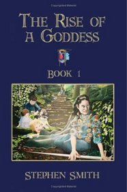 The Rise of a Goddess: Book 1
