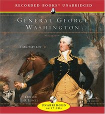 General George Washington: A Military Life