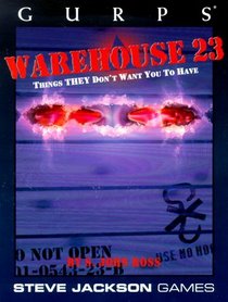 GURPS Warehouse 23 (GURPS: Generic Universal Role Playing System)
