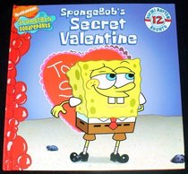 SpongeBob Squarepants:  SpongeBob's Secret Valentine (Bikini Bottom Bounty, Bk 12)