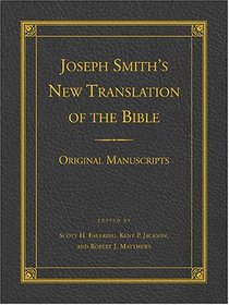 Joseph Smith's New Translation Of The Bible: Original Manuscripts