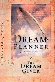 The Dream Planner : Inspired by the Dream Giver