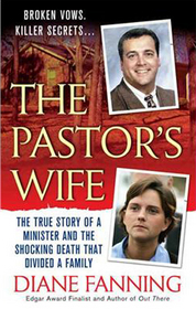 The Pastor's Wife: The True Story of a Minister and the Shocking Death that Divided a Family