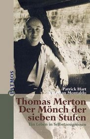 Thomas Merton. Der Mnch der sieben Stufen. Ein Leben in Selbstzeugnissen.