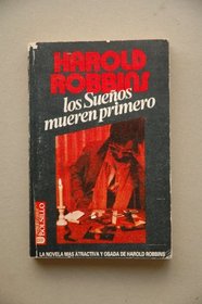 Los Suenos Mueren Primero/Dreams Die First (Spanish Edition)