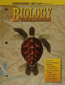 Teaching Resources : Units 3 and 4 Chapters 11-18 (Biology Principles & Explorations)