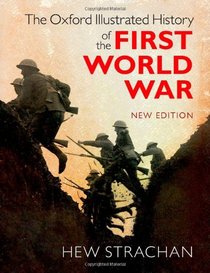 The Oxford Illustrated History of the First World War (New Edition)
