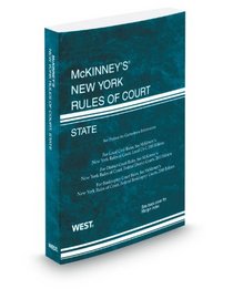 McKinney's New York Rules of Court - State, 2013 ed. (Vol. I, New York Court Rules)