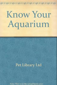 Know Your Aquarium