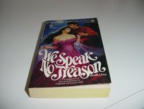 We Speak No Treason (Book 1)