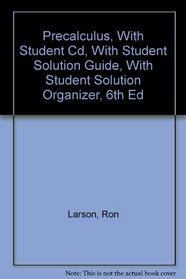 Precalculus, With Student Cd, With Student Solution Guide, With Student Solution Organizer, 6th Ed
