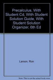 Precalculus, With Student Cd, With Student Solution Guide, With Student Solution Organizer, 6th Ed