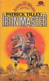 Iron Master (Amtrak Wars, Bk 3)