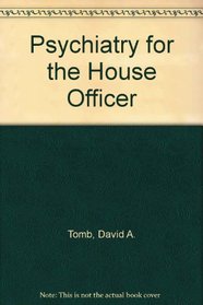 Psychiatry for the House Officer