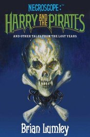 Necroscope: Harry and the Pirates: and Other Tales from the Lost Years