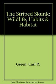The Striped Skunk (Wildlife, Habits & Habitat)