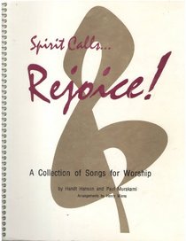 Spirit Calls... Rejoice!: A Collection of Songs for Worship