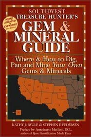 The Treasure Hunter's Gem  Mineral Guides to the U.S.A.: Southwest States : Where  How to Dig, Pan, and Mine Your Own Gems  Minerals