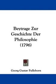 Beytrage Zur Geschichte Der Philosophie (1796) (German Edition)