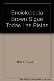 Enciclopedia Brown Sigue Todas Las Pistas